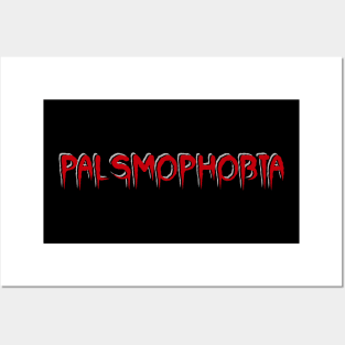 palsmophobia Posters and Art